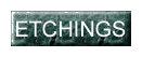 Click here for our Etchings section